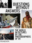 Alternative view 1 of Questions Without Answers: The World in Pictures by the Photographers of VII