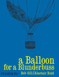 Title: A Balloon for a Blunderbuss, Author: Alastair Reid