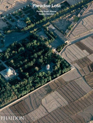 Title: Paradise Lost, Persia from Above, Author: Georg Gerster