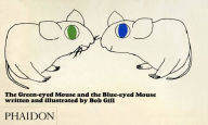 Title: The Green-eyed Mouse and the Blue-eyed Mouse, Author: Bob Gill