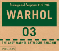 Andy Warhol Catalogue Raisonn?, Volume 3: Paintings and Sculptures 1970-1974