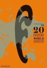 Title: 20th-Century World Architecture: The Phaidon Atlas, Author: Editors of Phaidon