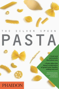 Title: The Silver Spoon Pasta, Author: Editors of Phaidon Press