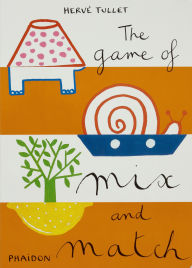 Title: The Game of Mix and Match, Author: Hervé Tullet