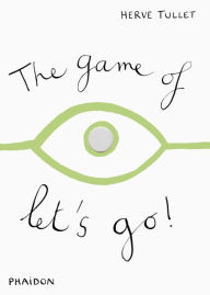 Title: The Game of Let's Go!, Author: Hervé Tullet