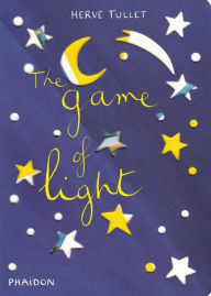 Title: The Game of Light, Author: Hervé Tullet