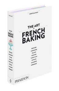 Title: The Art of French Baking, Author: Ginette Mathiot