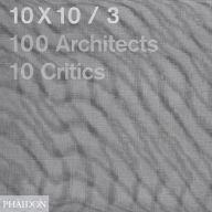 Title: 10x10_3: 10 Critics, 100 Architects, Author: Carlos Jimenez