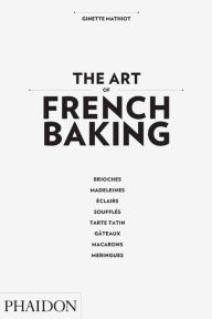 Title: The Art of French Baking, Author: Ginette Mathiot