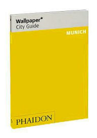 Title: Wallpaper* City Guide Munich 2012, Author: Editors of Wallpaper Magazine