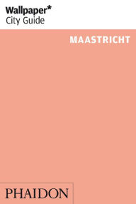 Title: Wallpaper* City Guide Maastricht, Author: Wallpaper*