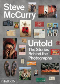 Title: Untold: The Stories Behind the Photographs, Author: Steve McCurry