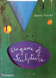 Title: The Game of Sculpture, Author: Hervé Tullet