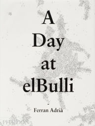 Title: A Day at elbulli - Classic Edition, Author: Ferran Adria