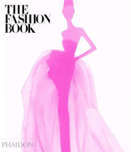 Title: The Fashion Book: New and Expanded Edition, Author: Editors of Phaidon