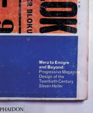 Title: Merz to Emigre and Beyond: Avant-Garde Magazine Design of the Twentieth Century, Author: Steven Heller