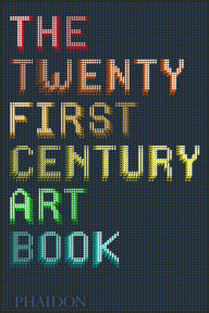 Title: The 21st-Century Art Book, Author: The Editors of Phaidon Press