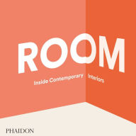 Title: Room: Inside Contemporary Interiors, Author: The Editors of Phaidon Press