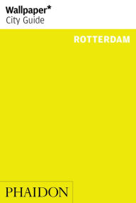 Title: Wallpaper* City Guide Rotterdam 2014, Author: Editors of Wallpaper* City Guide