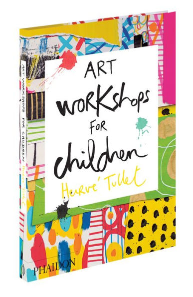Art Workshops for Children by Hervé Tullet, Sophie Linden, Hardcover