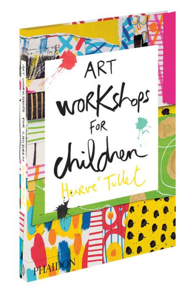 Art Workshops for Children by Hervé Tullet, Sophie Linden