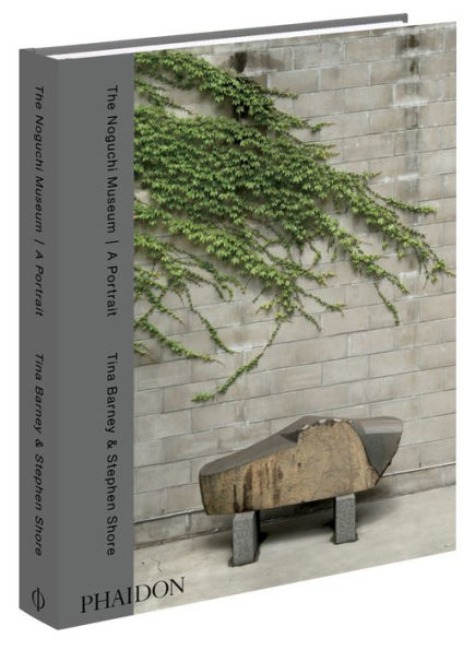 The Noguchi Museum - A Portrait, by Tina Barney and Stephen Shore: A Portrait, by Tina Barney and Stephen Shore