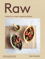 Title: Raw: Recipes for a modern vegetarian lifestyle, Author: Solla Eiriksdottir