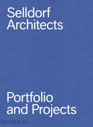 Title: Selldorf Architects: Portfolio and Projects, Author: Annabelle Selldorf