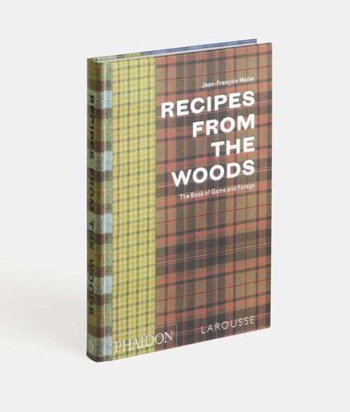 Recipes from the Woods: The Book of Game and Forage