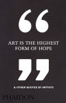 Alternative view 1 of Art Is the Highest Form of Hope & Other Quotes by Artists