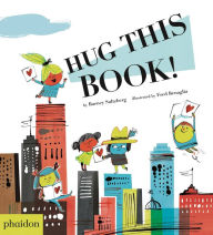 Title: Hug This Book!, Author: Barney Saltzberg