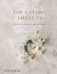 Alternative view 1 of On Eating Insects: Essays, Stories and Recipes