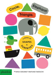 Title: Circle, Triangle, Elephant: A Book of Shapes and Surprises, Author: Wanna Be