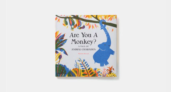 Are You A Monkey?: A Tale of Animal Charades