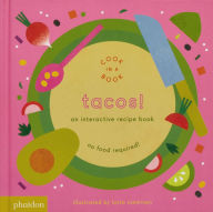 Title: Tacos!: An Interactive Recipe Book (Cook in a Book Series), Author: Lotta Nieminen