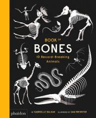 Title: Book of Bones: 10 Record-Breaking Animals, Author: Gabrielle Balkan