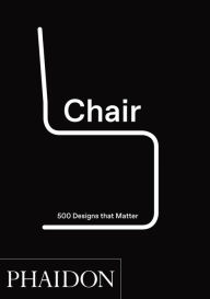 Free downloads ebooks for kindle Chair: 500 Designs That Matter 9780714876108 MOBI iBook by Phaidon Editors (English literature)