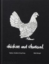 Download free ebooks in pdb format Chicken and Charcoal: Yakitori, Yardbird, Hong Kong ePub by Matt Abergel, Evan Hecox English version