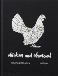 Google books pdf download online Chicken and Charcoal: Yakitori, Yardbird, Hong Kong 9780714876450 (English Edition) by Matt Abergel, Evan Hecox CHM FB2