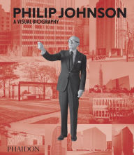 Title: Philip Johnson: A Visual Biography, Author: Ian Volner