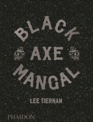 Title: Black Axe Mangal, Author: Lee Tiernan