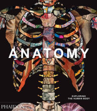 Title: Anatomy: Exploring the Human Body, Author: Phaidon Phaidon Editors