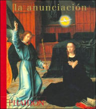 Title: La Anunciation, Author: Editors of Phaidon Press