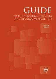 Title: Guide to the Parochial Registers and Records Measure 1978 (Revised Edition), Author: Hymns Ancient & Modern Ltd