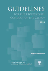 Title: Guidelines for the Professional Conduct of the Clergy 2015: Revised edition, Author: Canterbury and York