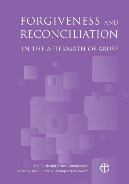 Forgiveness and Reconciliation the Aftermath of Abuse