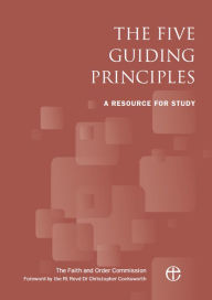 Title: The Five Guiding Principles: A resource for study, Author: The Faith and Order Commission