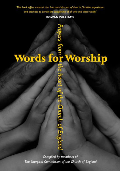 Words for Worship: Classic Anglican Prayers Compiled By Members The Liturgical Commission Of Church England