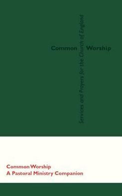 Common Worship: Pastoral Ministry Companion