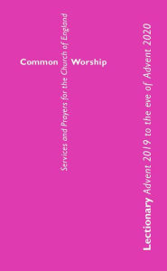 Title: Common Worship Lectionary: Advent 2019 to the Eve of Advent 2020 (Standard Format), Author: England